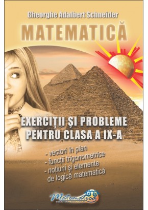 Matematica - exercitii si probleme pentru clasa a IX-a