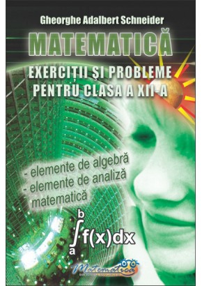 Matematica - exercitii si probleme pentru clasa a XII-a