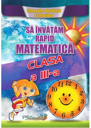 Sa invatam rapid matematica clasa a III-a