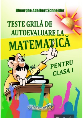 Teste grila de autoevaluare la matematica pentru clasa I