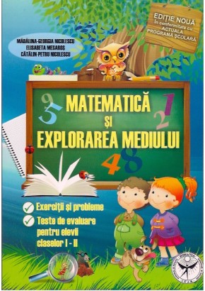 Matematica si explorarea mediului - exercitii si probleme. Teste de evaluare clasele I - II