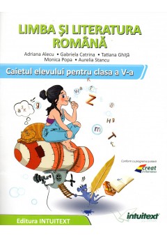 Limba si literatura romana - Caietul elevului pentru clasa a V‑a