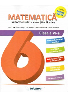 Matematica. Suport teoretic si exercitii aplicative. Clasa a VI-a