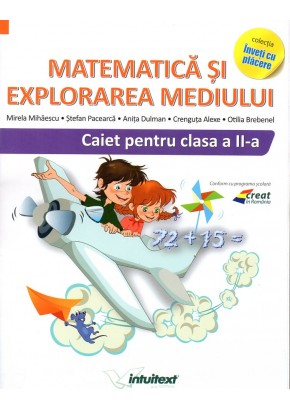 Matematica si explorarea mediului caiet de lucru clasa a II-a (Dupa manualul MEM autor Tudora Pitila, Cleopatra Mihailescu)