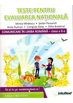 Comunicare in limba romana - clasa a II-a. Teste pentru evaluarea nationala