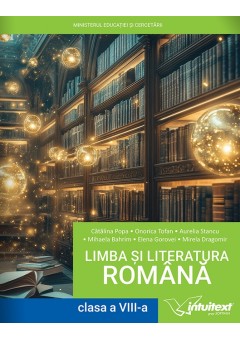 Limba si literatura romana manual pentru clasa a VIII-a Editia 2025