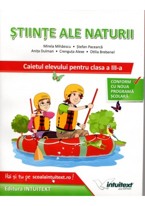 Stiinte ale naturii. Caietul elevului pentru clasa a III-a