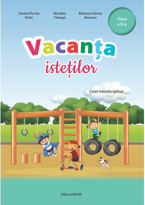 Vacanta istetilor caiet interdisciplinar clasa a II-a