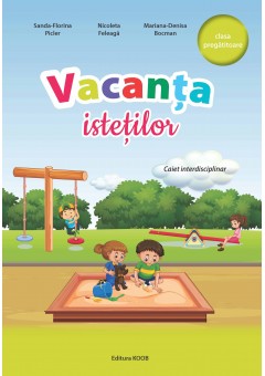 Vacanta istetilor caiet interdisciplinar clasa pregatitoare