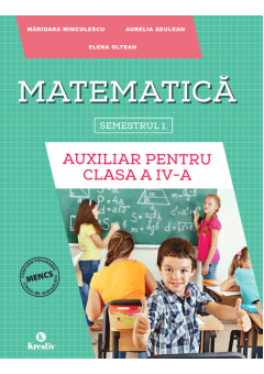 Matematica auxiliar pentru clasa a IV-a semestrul I