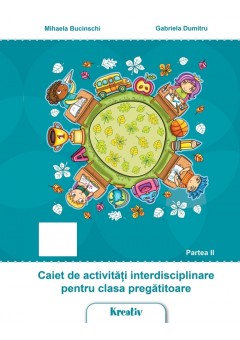 Caiet de activitati interdisciplinare pentru clasa pregatitoare semestrul al II-lea