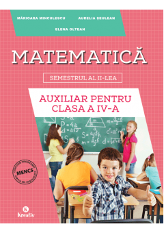 Matematica  auxiliar pentru clasa a IV-a semestrul al II-lea