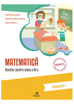 Matematica auxiliar pentru clasa a III-a, semestrul I