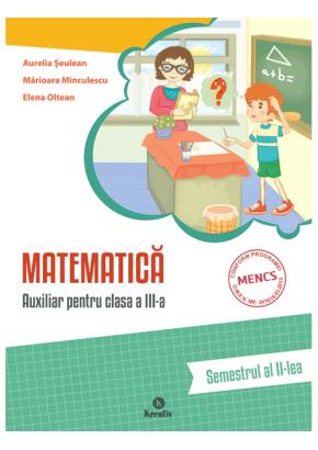 Matematica auxiliar pentru clasa a III-a, semestrul al II-lea