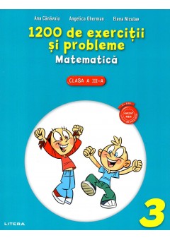 1200 de exercitii si probleme. Matematica. Clasa a III-a