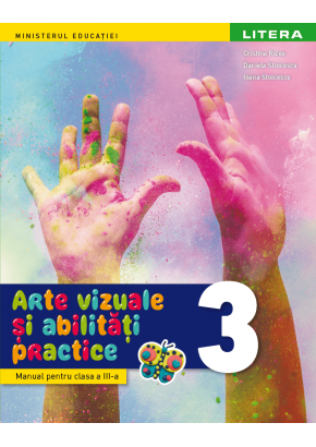 Arte vizuale si abilitati practice manual pentru clasa a III-a, autor Cristina Rizea