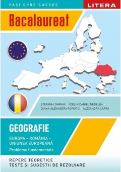 Bacalaureat Geografie, Europa, Romania, Uniunea europeana Probleme fundamentale clasa a XII-a