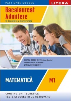 Bacalaureat Matematica M1 Admitere in facultati si universitati clasa a XII-a