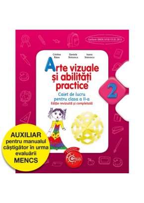 Arte vizuale si abilitati practice. Caiet de lucru. Clasa a II-a