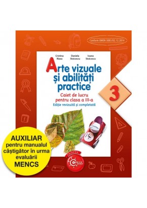 Arte vizuale si abilitati practice. Caiet de lucru. Clasa a III-a