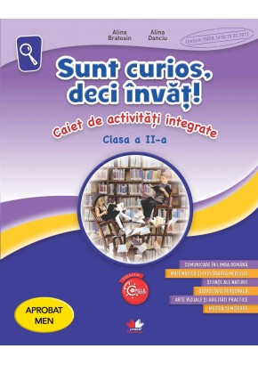 Sunt curios, deci invat! Caiet de activitati integrate clasa I