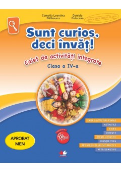 Sunt curios, deci invat. Caiet de activitati integrate clasa a IV-a