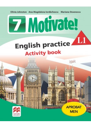 MOTIVATE! English practice activity book L 1 clasa a VII-a