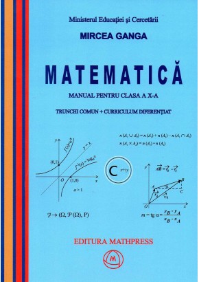 Matematica manual pentru clasa a X-a trunchi comun + curriculum diferentiat