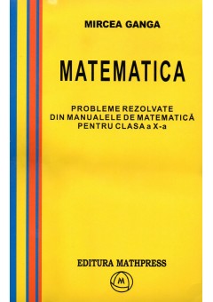 Probleme rezolvate din manualul de matematica pentru clasa a X-a