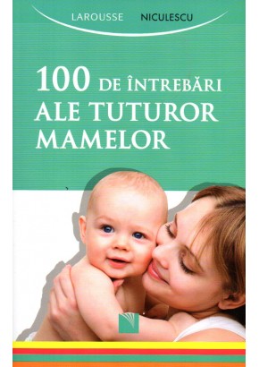 100 de intrebari ale tuturor mamelor