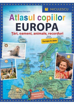 Atlasul copiilor. Europa. Tari, oameni, animale, recorduri