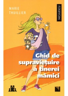 Ghid de supravietuire a tinerei mamici