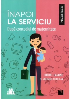 Inapoi la serviciu. Dupa concediul de maternitate