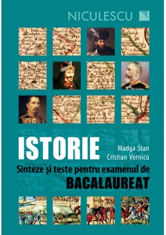 Istorie. Sinteze si teste pentru examenul de bacalaureat