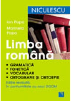 Limba romana. Gramatica fonetica vocabular ortografie si ortoepie. Editie revizuita in conformitate cu DOOM II