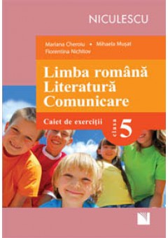 Limba romana. Literatura. Comunicare. Caiet de exercitii pentru clasa a V-a