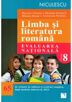 Limba si literatura romana. Evaluarea nationala. 65 de variante de subiecte si rezolvari complete, dupa noul MEN