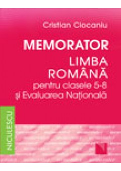 Memorator. Limba romana pentru clasele 5-8 si Evaluarea Nationala (Ciocaniu)