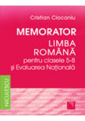 Memorator. Limba romana pentru clasele 5-8 si Evaluarea Nationala (Ciocaniu)