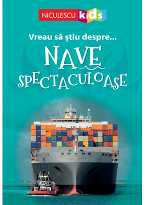 Vreau sa stiu despre... Nave Spectaculoase