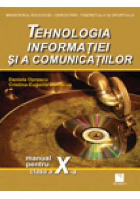 Tehnologia informatiei si a comunicatiilor. Manual pentru clasa a X-a