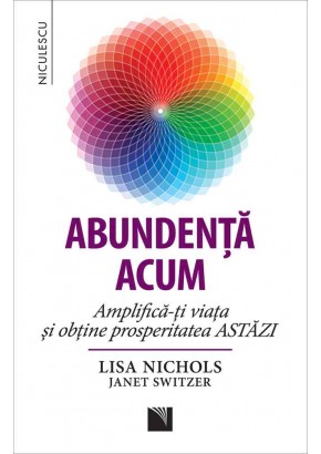 Abundenta acum Amplifica-ti viata si obtine prosperitatea ASTAZI