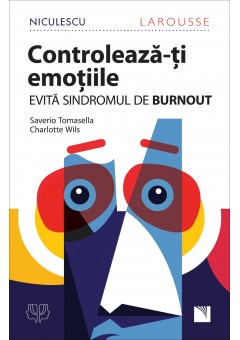 Controleaza-ti emotiile! Evita sindromul de BURNOUT!