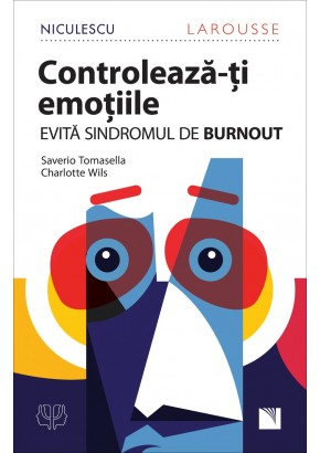 Controleaza-ti emotiile! Evita sindromul de BURNOUT!