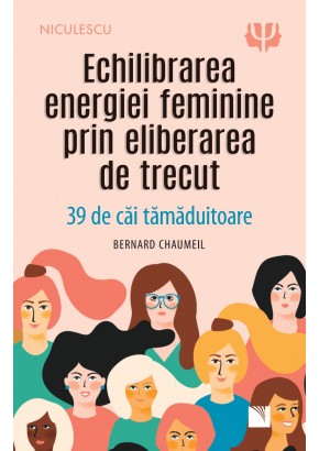 Echilibrarea energiei feminine prin eliberarea de trecut 39 de cai tamaduitoare