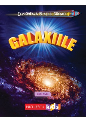 Exploreaza Spatiul Cosmic: Galaxiile