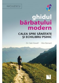 Ghidul barbatului modern Calea spre sanatate si echilibru psihic