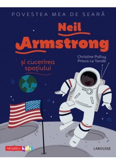 Povestea mea de seara: Neil Armstrong si cucerirea spatiului