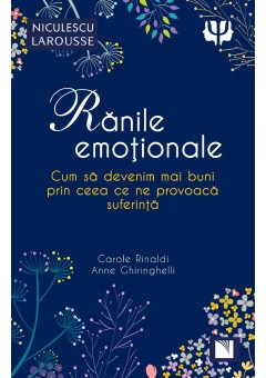 Ranile emotionale Cum sa devenim mai buni prin ceea ce ne provoaca suferinta