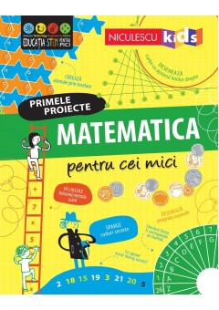 MATEMATICA pentru cei mici Primele proiecte Educatie STEM